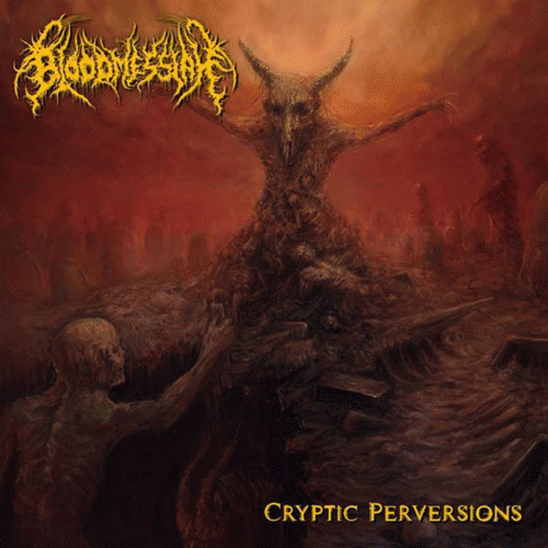 Bloodmessiah : Cryptic Perversions